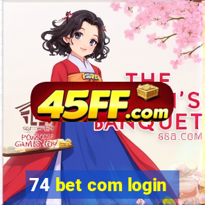 74 bet com login
